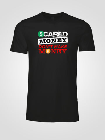 Bitcoin "Scared Money Don't Make Money" T-Shirt