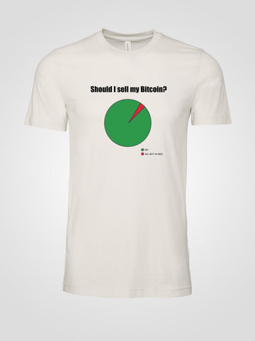 Bitcoin "Should I Sell My Bitcoin?" T-Shirt
